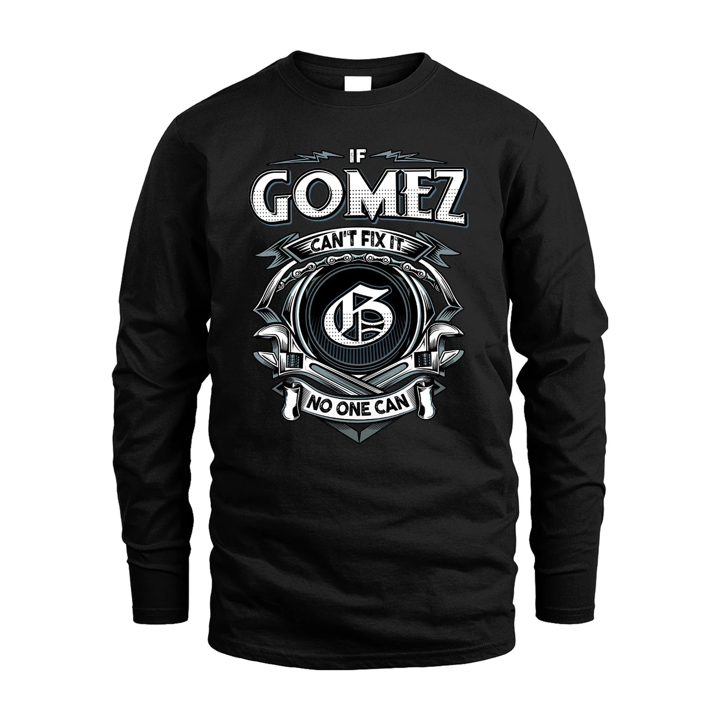 GOMEZ 13K1-510 Personalized  "Can’t Fix It No One Can"
