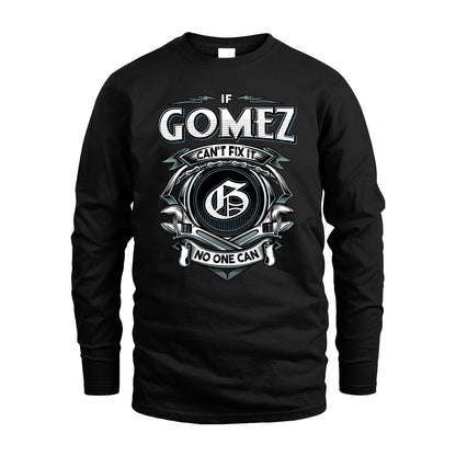 GOMEZ 13K1-510 Personalized  "Can’t Fix It No One Can"