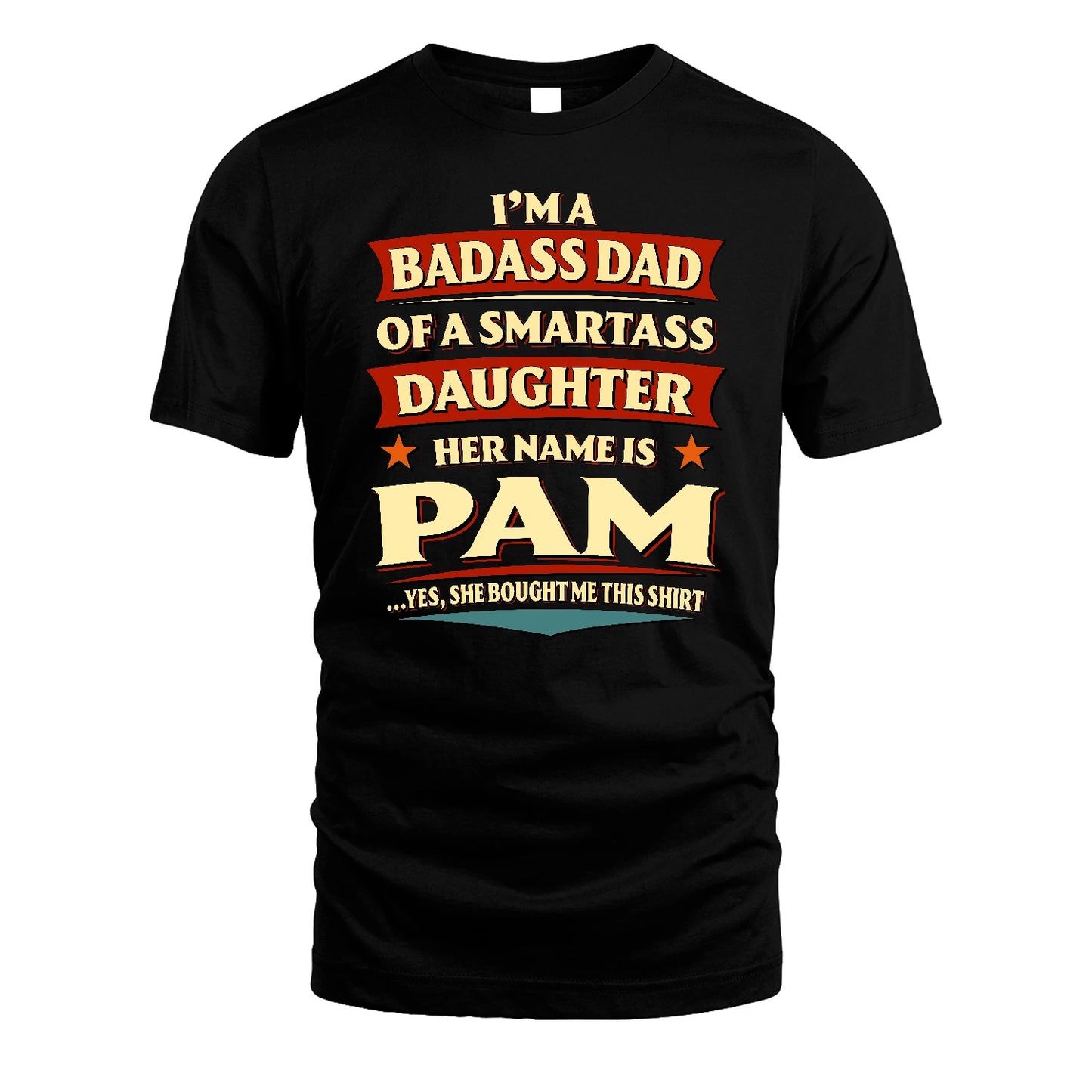 PAM 13K1-535 I'm A Badass Dad Of A Smartass Daughter Her Name Is ...