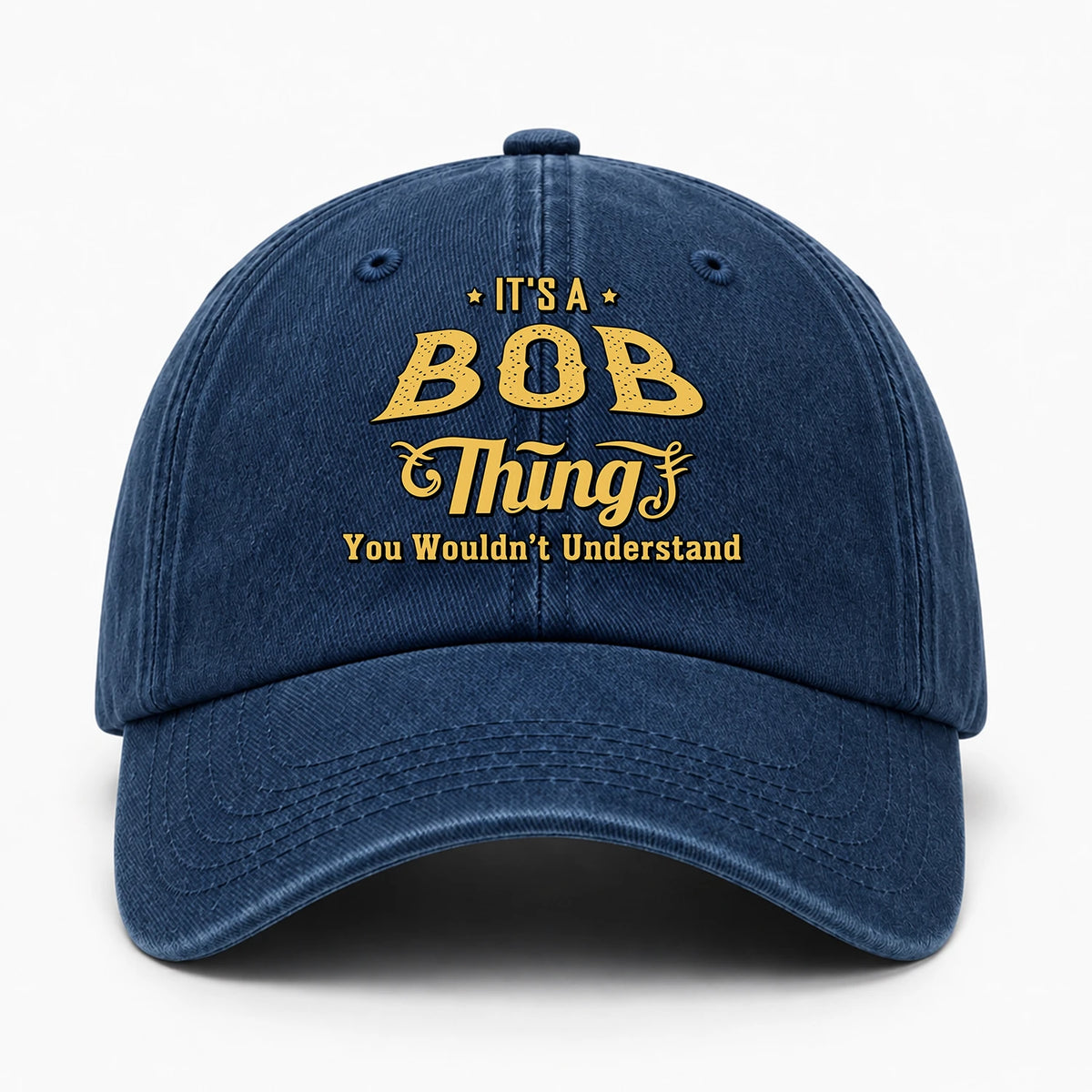 It's A Your Name Thing You Wouldn't Understand Washed Cap BOB 13K1 C216PF