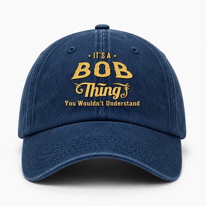 It's A Your Name Thing You Wouldn't Understand Washed Cap BOB 13K1 C216PF