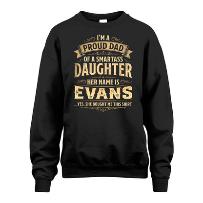 EVANS 13K1-356 I'm A Proud Dad Of A Smartass Daughter Her Name Is...