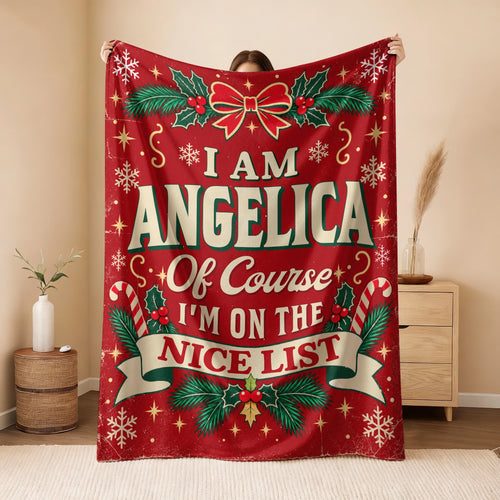 I'm Name Of Course I'm On The Nice List Christmas Fleece Blanket ANGELICA 13K1 BK56
