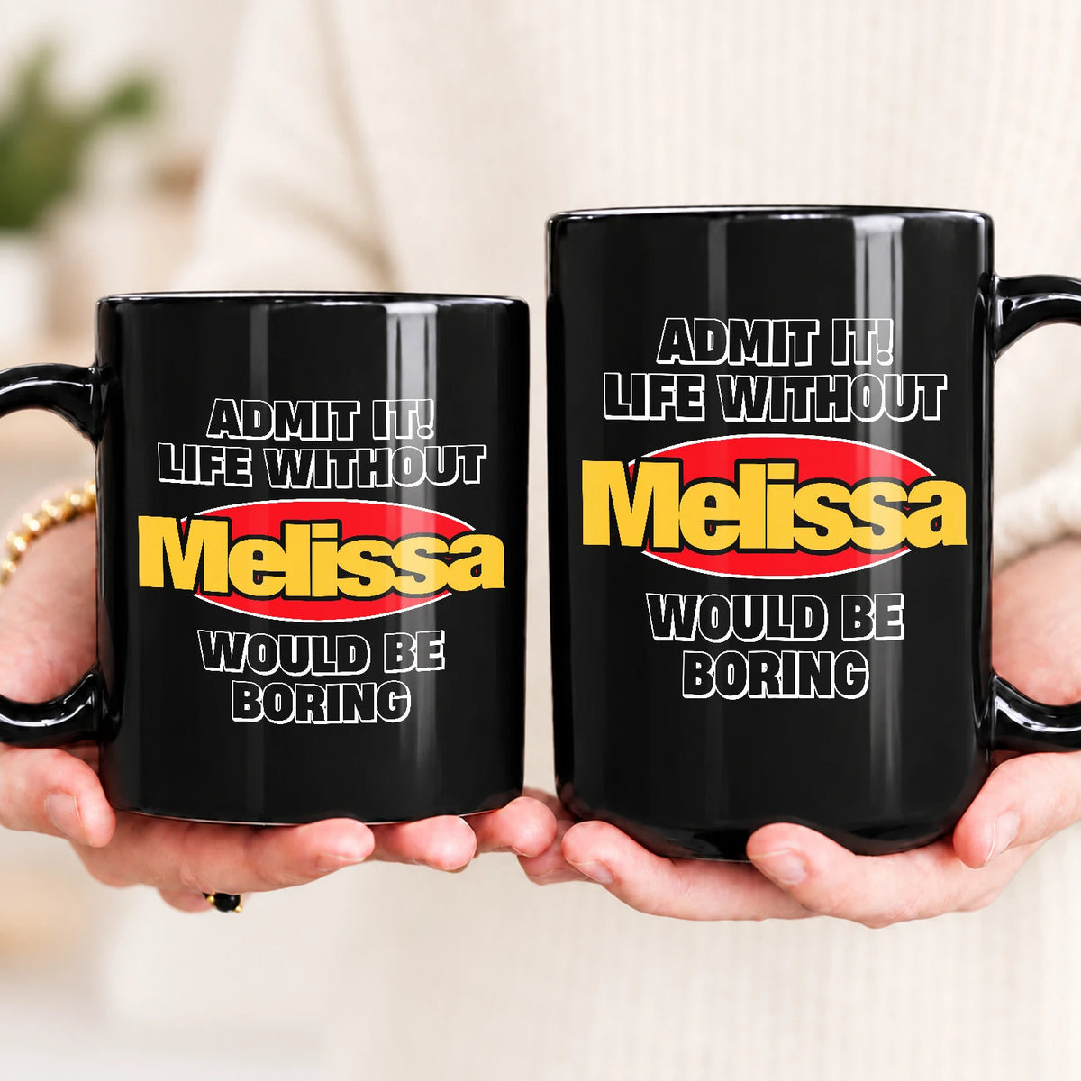 Admit It Life Without Your Name Would Be Boring Vintage Mug MELISSA 13K1 MG11