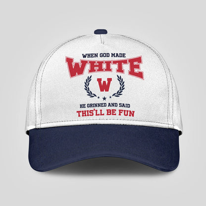 When God Made Your Name He Grinned And Said This'll Be Fun Blue Cap WHITE 13K1 C57PF