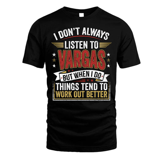 VARGAS 13K1-542 I Don't Always Listen To ...
