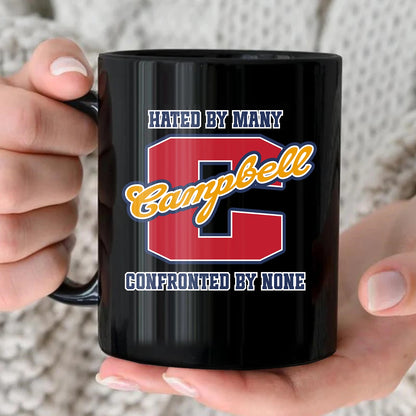Hated By Many Confronted By None Cool Mug CAMPBELL 13K1 MG16