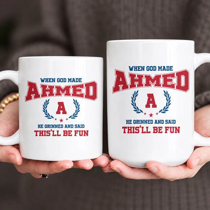 When God Made Your Name Personalized Mug AHMED 13K1 MG08