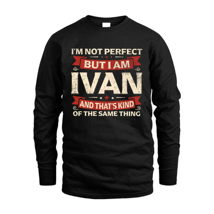 IVAN 13K1-566 I'm Not Perfect But I Am...