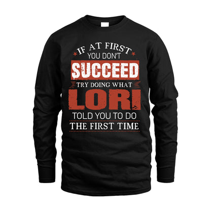 LORI 13K1-82–Personalized Funny Quote Apparel “If At First You Don’t Succeed”