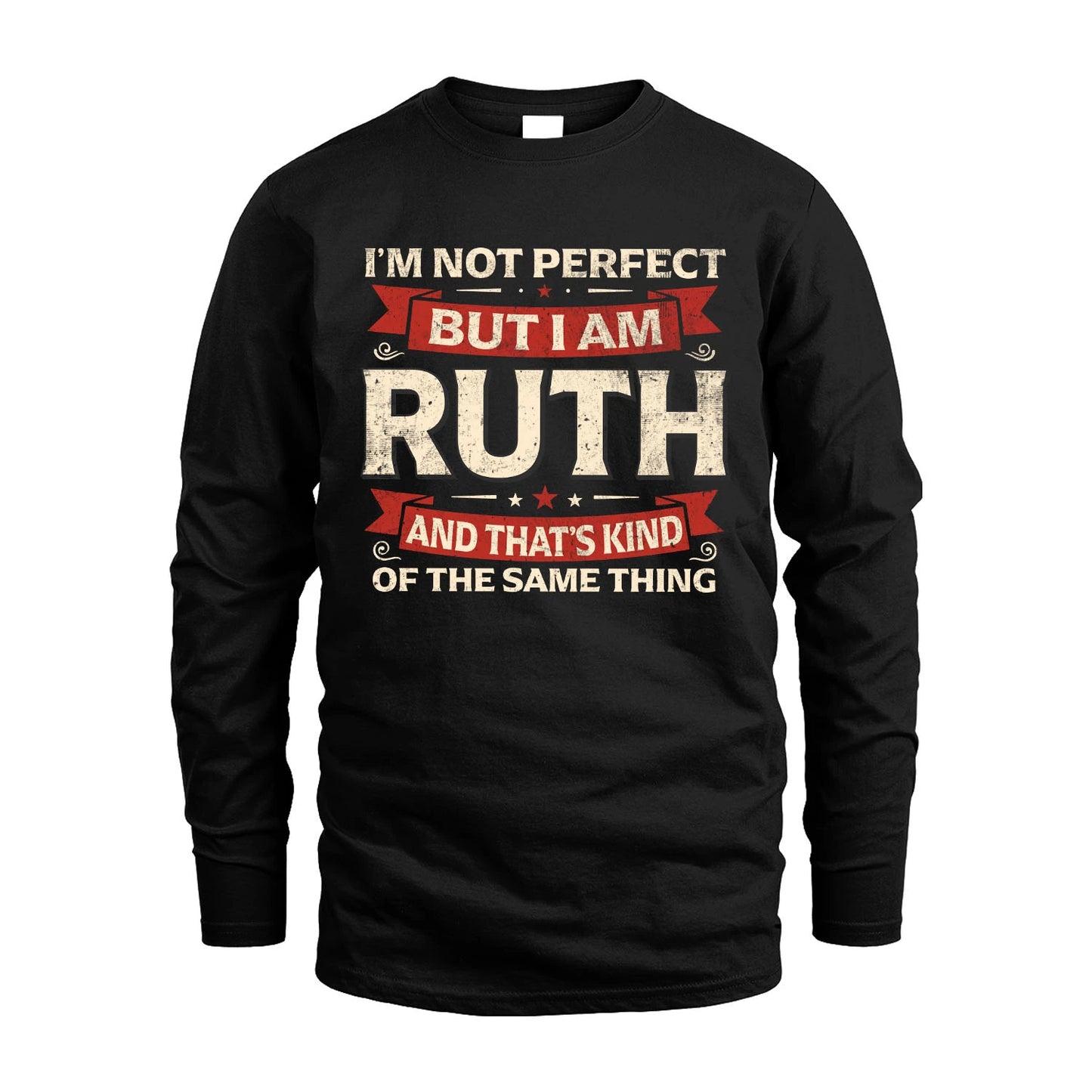 RUTH 13K1-566 I'm Not Perfect But I Am...