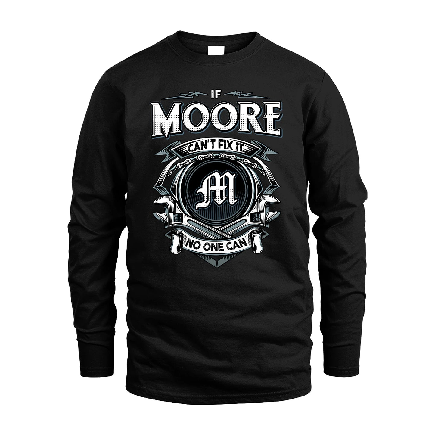 MOORE 13K1-510 Personalized  "Can’t Fix It No One Can"