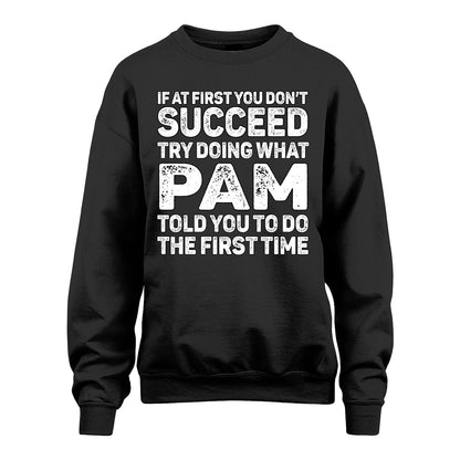 PAM 13K1-117   Personalized Funny Quote Apparel If At First You Dont Succeed