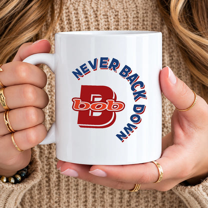 Never Back Down Log With Your Name Mug BOB 13K1 MG25