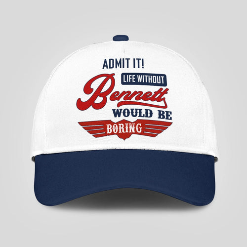 Admit It Life Without Your Name Would Be Boring Vintage Cap BENNETT 13K1 C52PF