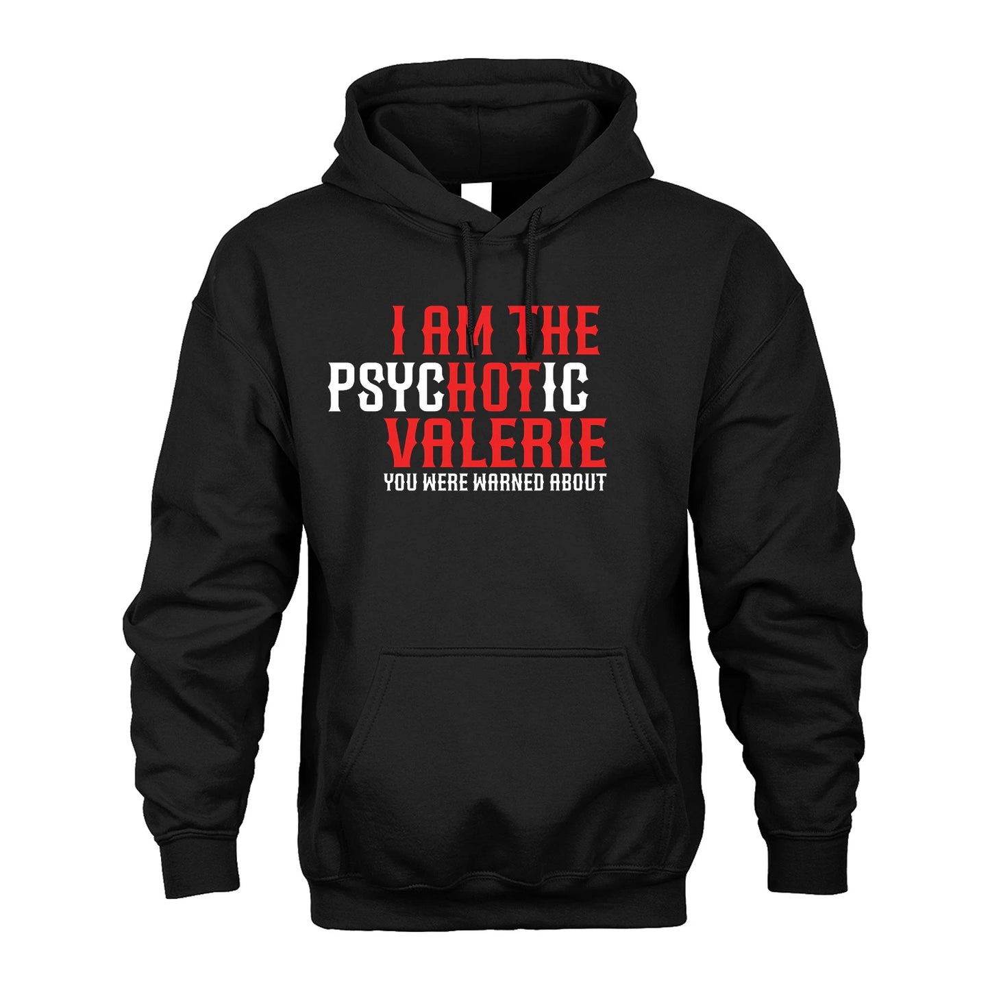 VALERIE 13K1-544 I Am The Psychotic Name You Were Warned About