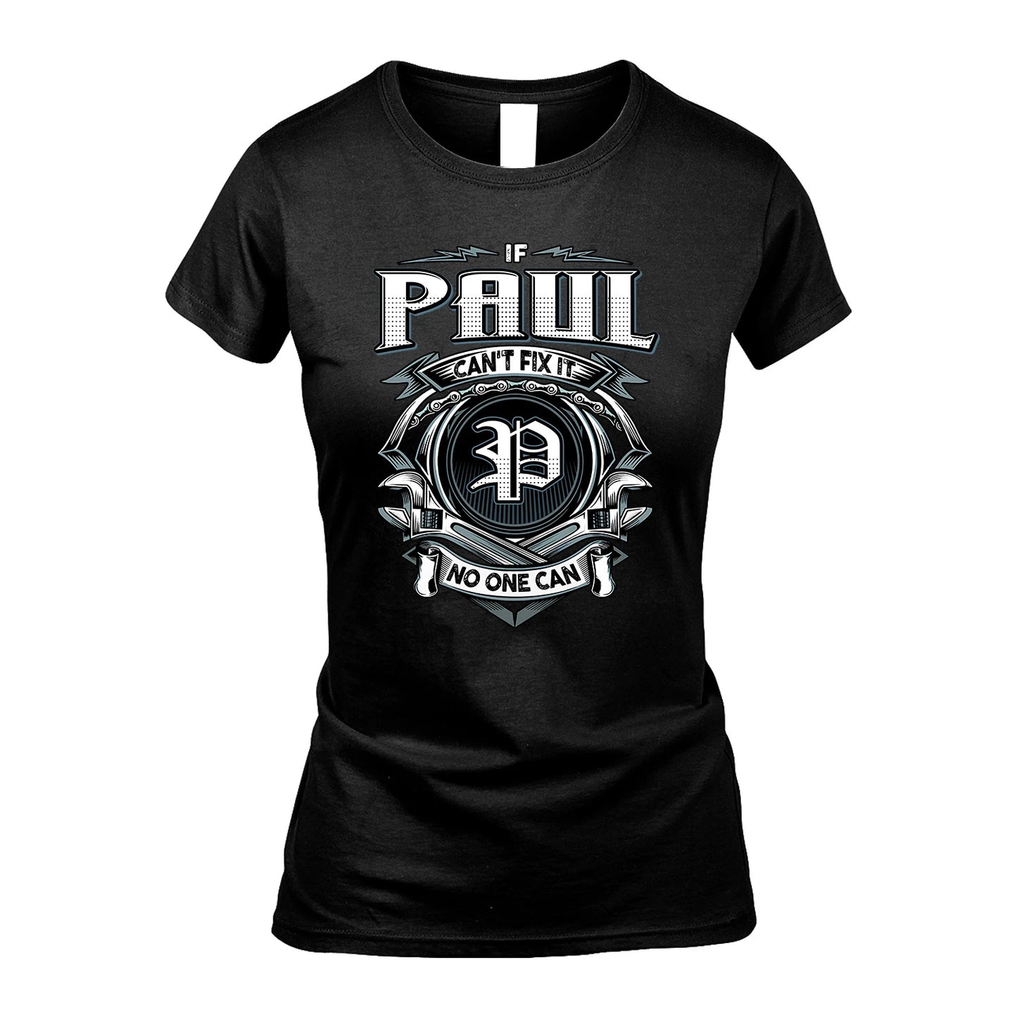 PAUL 13K1-510 Personalized  "Can’t Fix It No One Can"