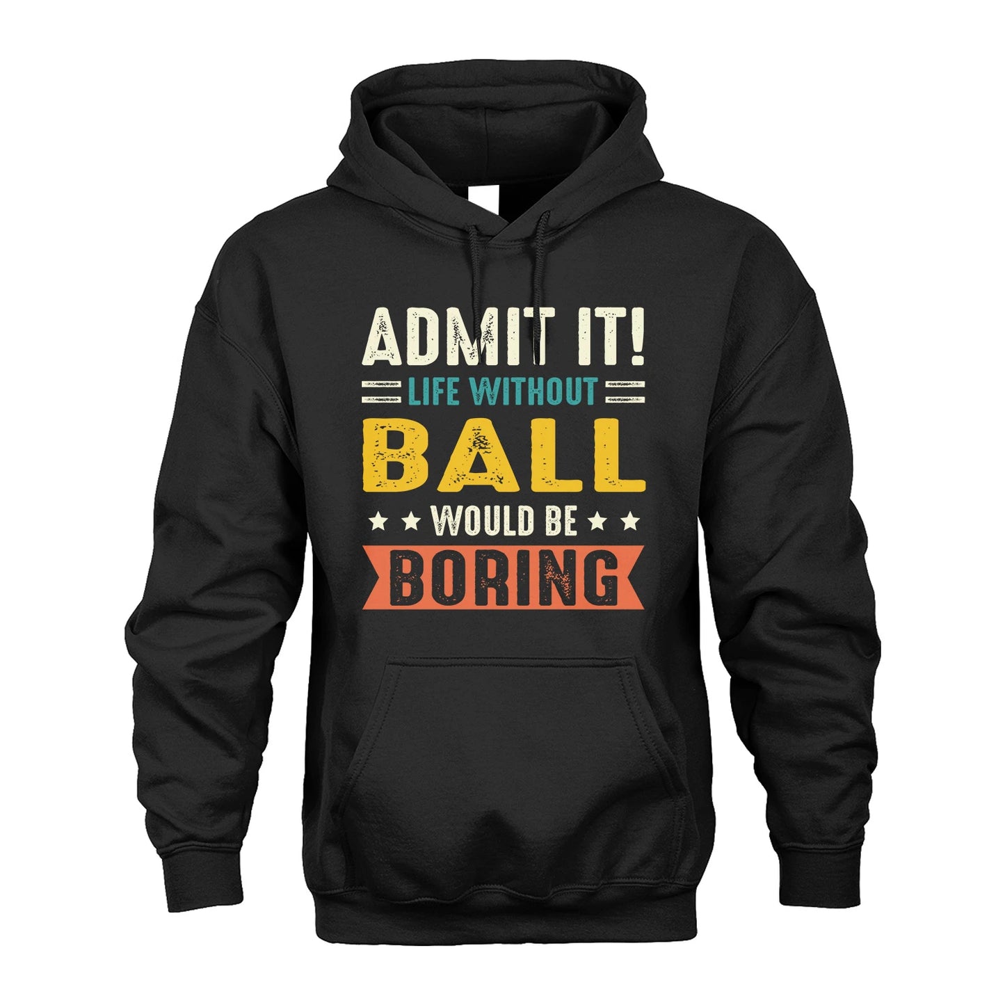 BALL 13K3-124–Personalized Funny Quote Apparel “Life Without NAME Would Be Boring”