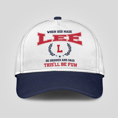 When God Made Your Name He Grinned And Said This'll Be Fun Blue Cap LEE 13K1 C57PF