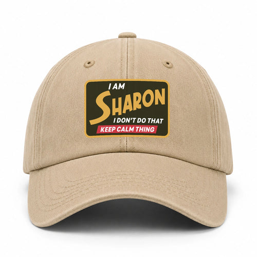 I Am Your Name I Don't Do That Keep Calm Thing Cap SHARON 13K1 C54PF