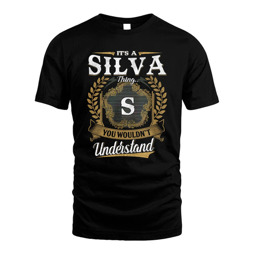 SILVA 13K1-1–Personalized Name Quote Apparel “It’s an NAME Thing You Wouldn’t Understand”