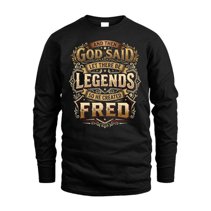 FRED 13K1-540 And Then God Said Let There Be Legends...