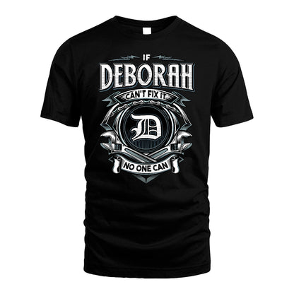 DEBORAH 13K1-510 Personalized  "Can’t Fix It No One Can"