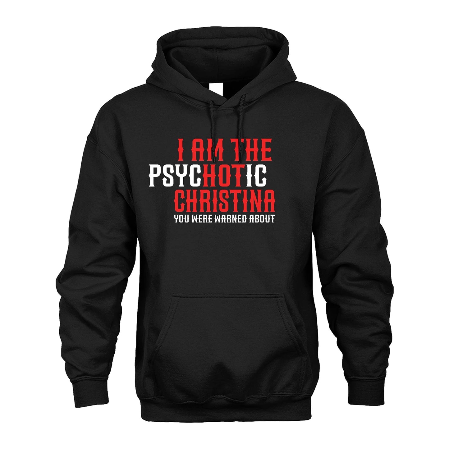 CHRISTINA 13K1-544 I Am The Psychotic Name You Were Warned About