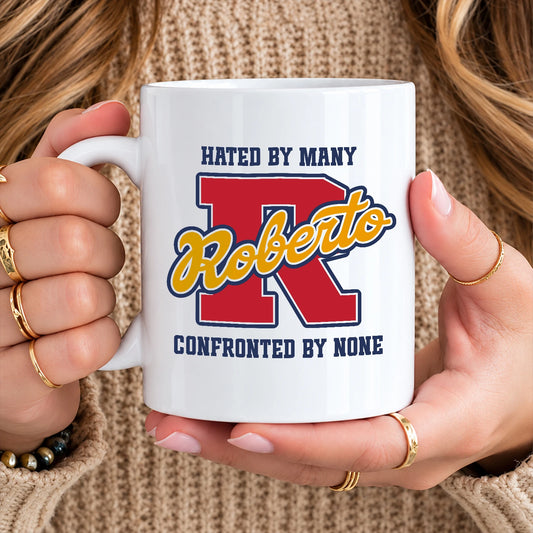 Hated By Many Confronted By None Cool Mug ROBERTO 13K1 MG16