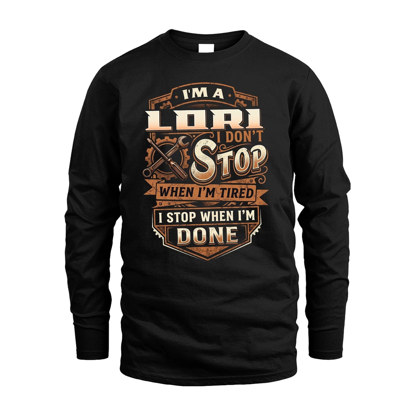 LORI 13K1-531 I Don't Stop When I'm Tired I Stop When I'm Done