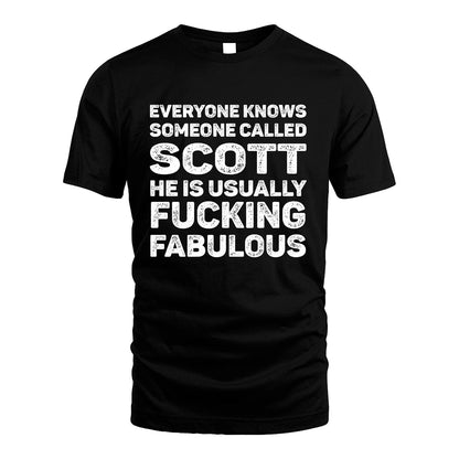 SCOTT 13K1-500–Personalized Funny Quote Apparel “Everyone Knows Someone called...”