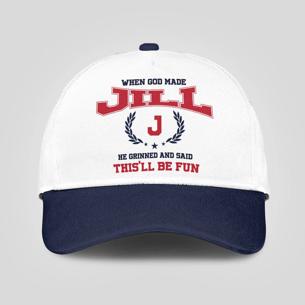 When God Made Your Name He Grinned And Said This'll Be Fun Blue Cap JILL 13K1 C57PF