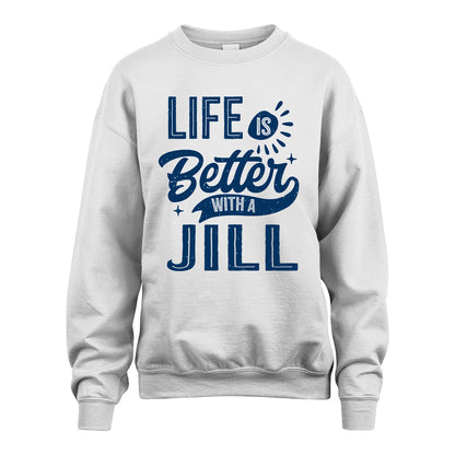 JILL 13K1-116 Personalized Name Quote T-Shirt Life Is Better With Unisex Gift