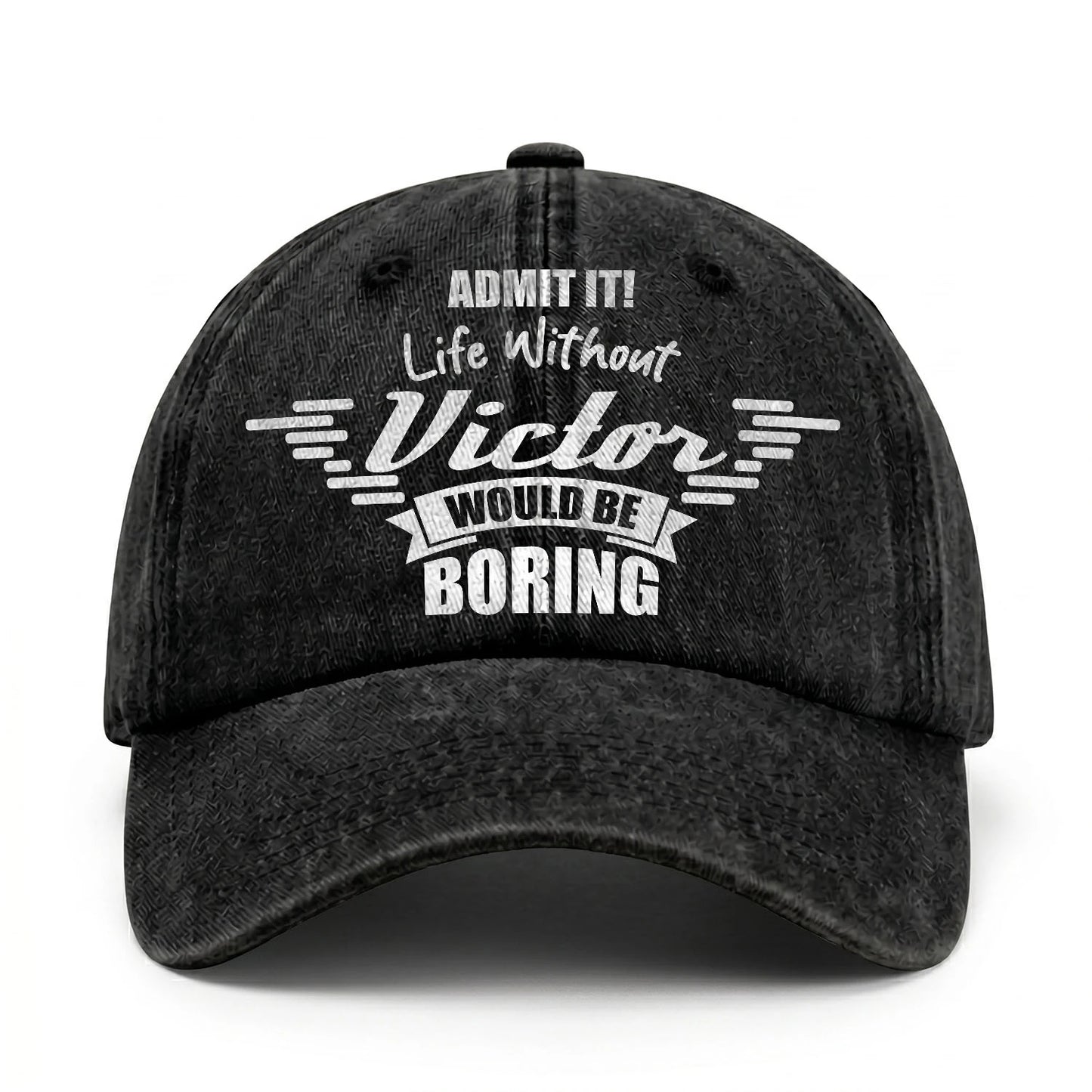 Admit It Life Without Your Name Would Be Boring Vintage Cap VICTOR 13K1 C44PF