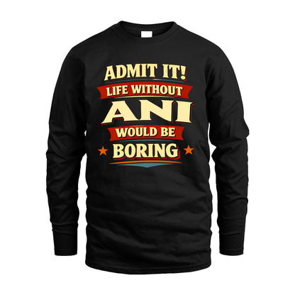 ANI 13K4-503 Personalized "Admit It Life Without..."