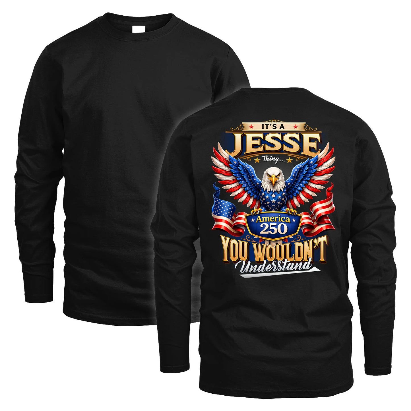 JESSE 13K1-518 Personalized "...Thing You Wouldn't Understand"– America 250 Design