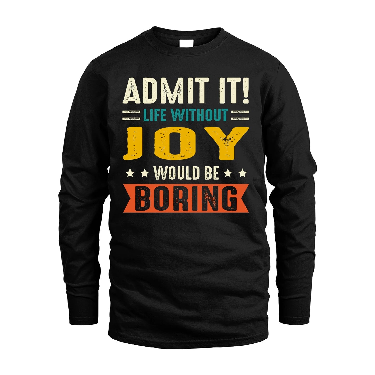JOY 13K1-124–Personalized Funny Quote Apparel “Life Without NAME Would Be Boring”