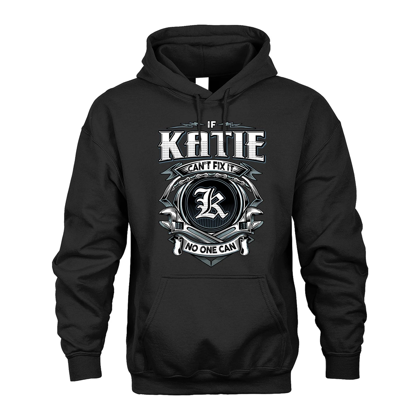 KATIE 13K1-510 Personalized  "Can’t Fix It No One Can"