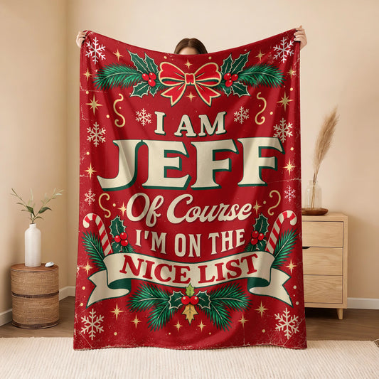I'm Name Of Course I'm On The Nice List Christmas Fleece Blanket JEFF 13K1 BK56