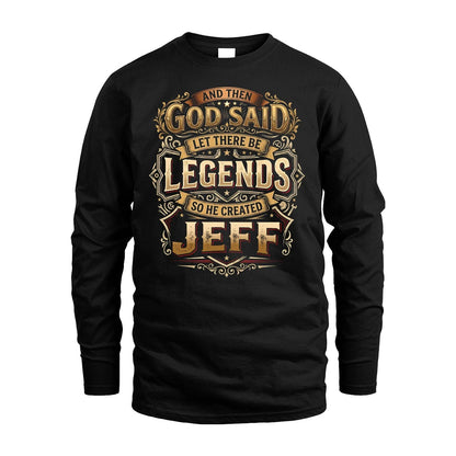JEFF 13K1-540 And Then God Said Let There Be Legends...