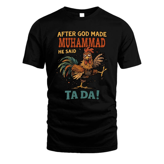 MUHAMMAD 13K1-563 After God Made Name He Said Ta Da!