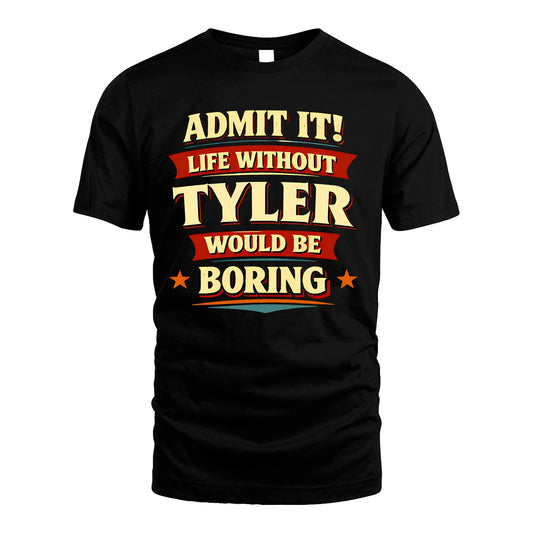 TYLER 13K1-503 Admit It Life Without...