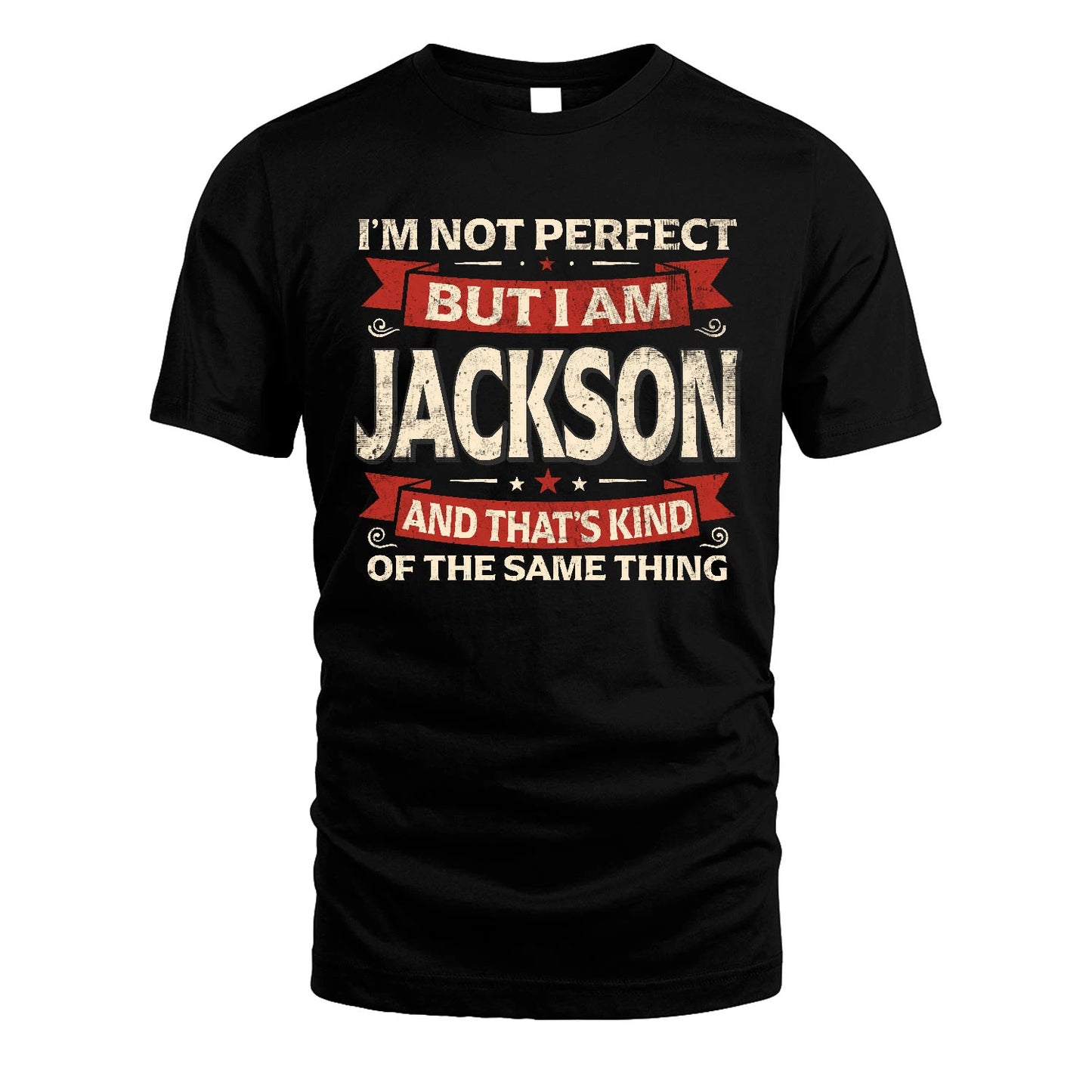 JACKSON 13K1-566 I'm Not Perfect But I Am...