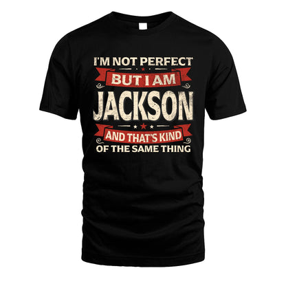 JACKSON 13K1-566 I'm Not Perfect But I Am...