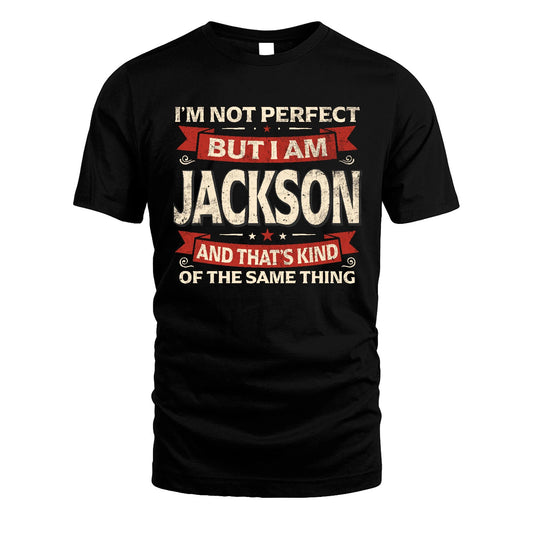JACKSON 13K1-566 I'm Not Perfect But I Am...