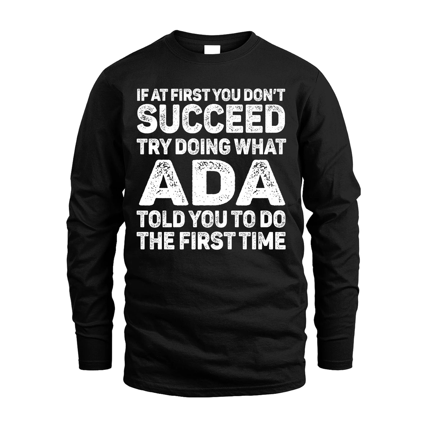 ADA 13K3-117Personalized Funny Quote Apparel If At First You Dont Succeed