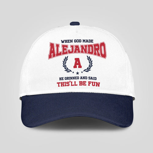 When God Made Your Name He Grinned And Said This'll Be Fun Blue Cap ALEJANDRO 13K1 C57PF