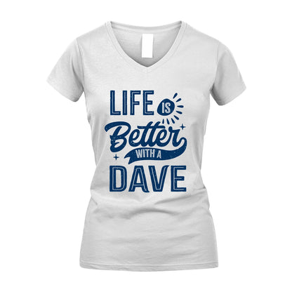 DAVE 13K1-116 Personalized Name Quote T-Shirt Life Is Better With Unisex Gift