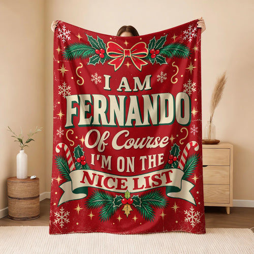 I'm Name Of Course I'm On The Nice List Christmas Fleece Blanket FERNANDO 13K1 BK56
