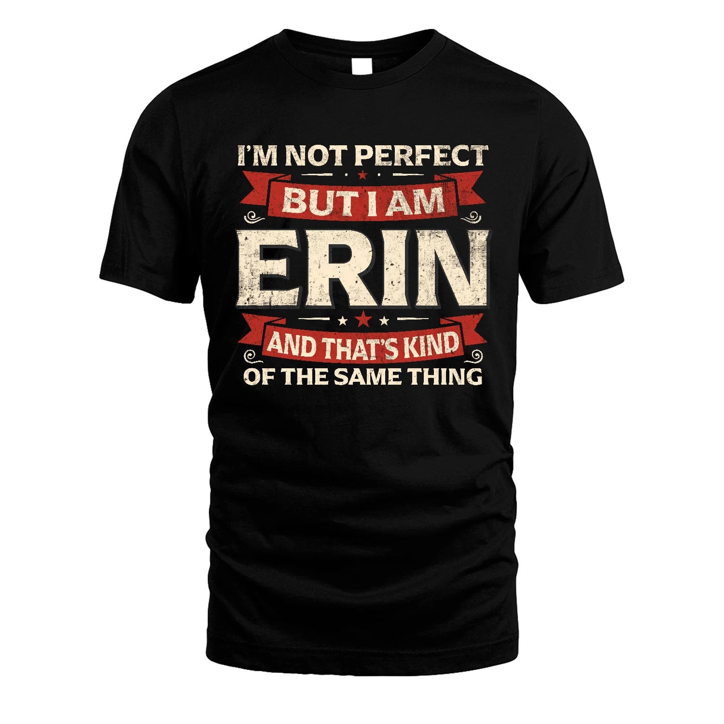 ERIN 13K1-566 I'm Not Perfect But I Am...